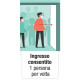 Adesivo segnaletico "Ingresso consentito 1 persona per volta" 15x30 cm multicolore - 30026