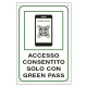 Cartello informativo 30x20 cm Cartelli Segnalatori "Accesso consentito solo con il Green Pass" - 353