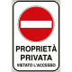 Cartello proprietà privata 30x20 cm Cartelli Segnalatori "Proprietà privata vietato l'accesso" - 561